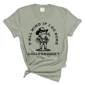 Y'all Mind If I Lollygag Graphic Shirt