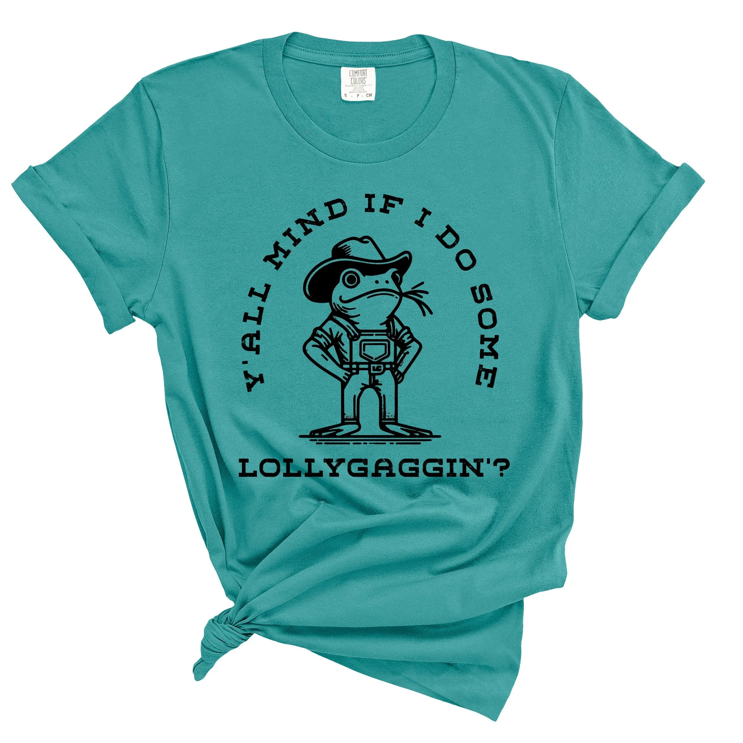 Y'all Mind If I Lollygag Graphic Shirt