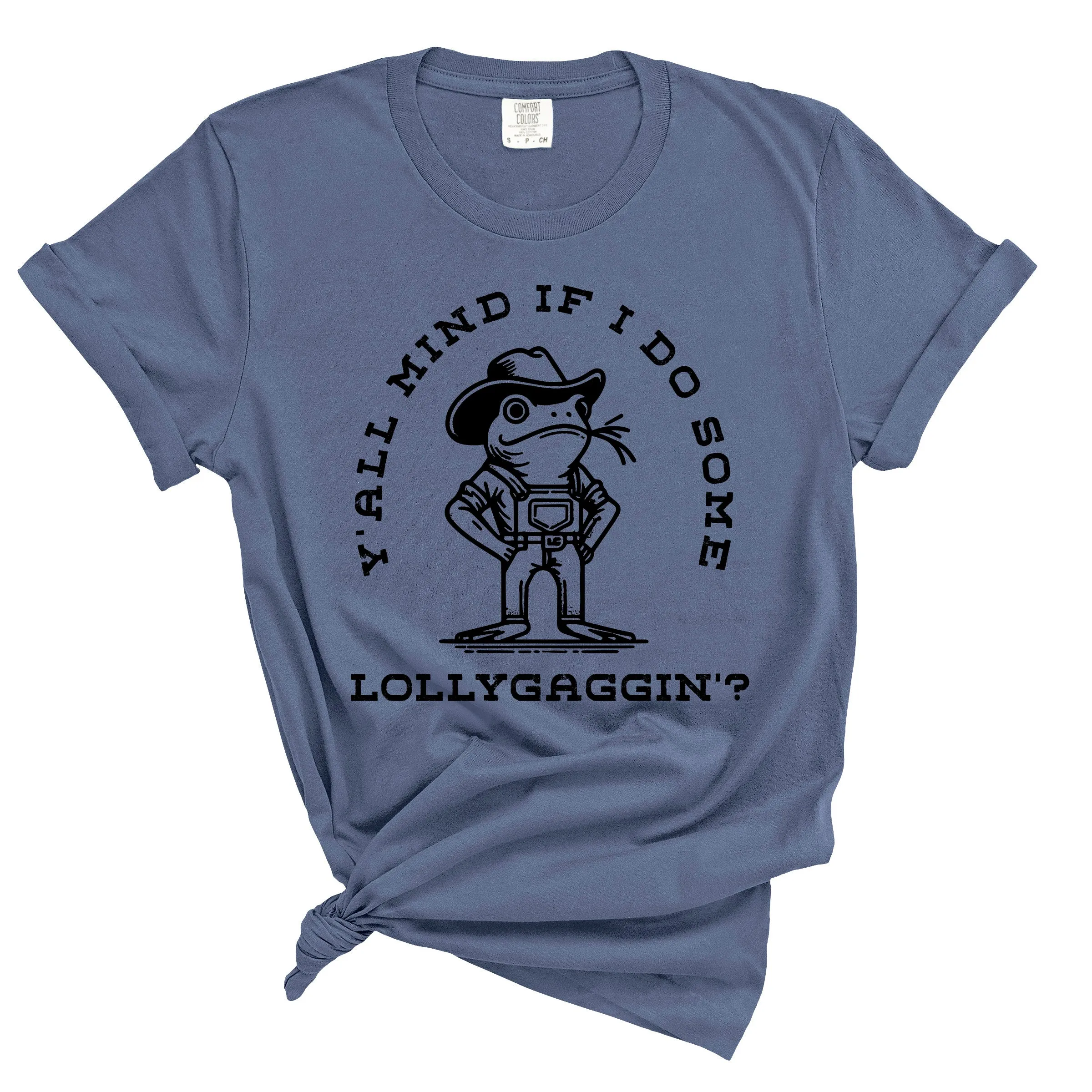 Y'all Mind If I Lollygag Graphic Shirt